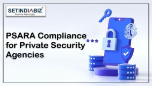 PSARA Compliance for Security Agencies: Complete List & Procedure under PSARA Act & Rules