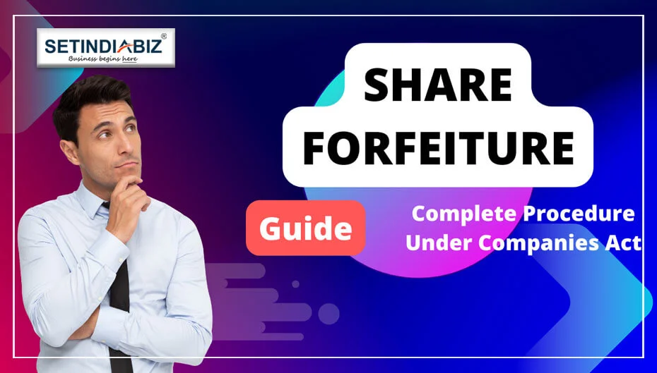 Complete Guide on Share Forfeiture under the Companies Act, 2013