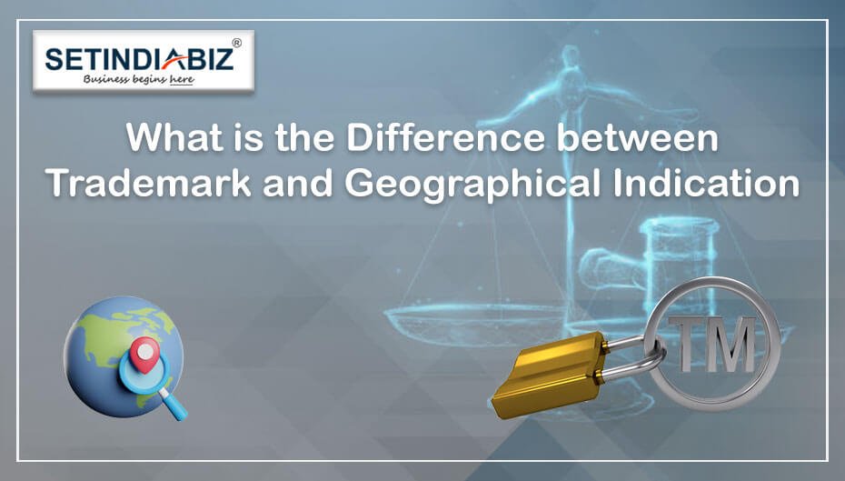 What is the Difference between Trademark and Geographical Indication