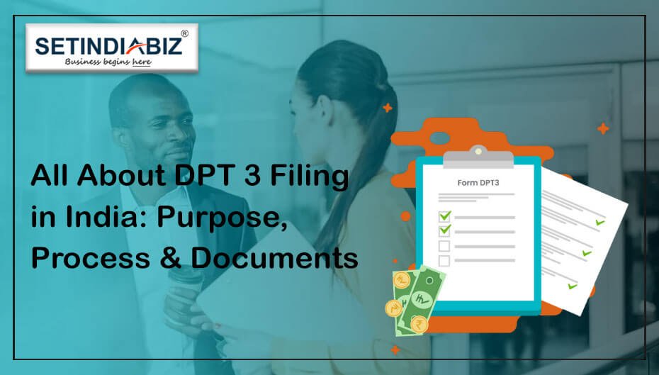 All About DPT 3 Filing in India: Purpose, Process & Documents