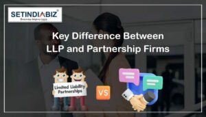 Key Difference Between LLP and Partnership Firms