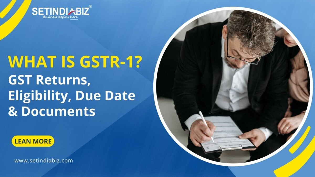 What is GSTR-1 GST Returns, Eligibility, Due Date & Documents