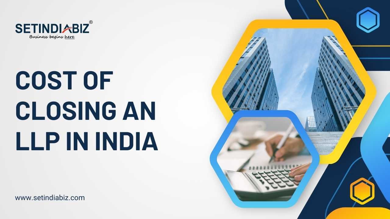 Cost of Closing an LLP in India